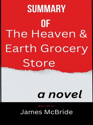 cover image of Summary  of  the Heaven & Earth Grocery Store  a Novel   by James McBride